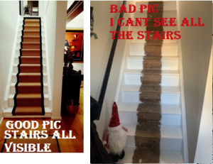 Left - Good pic all stairs visible. Right - Bad pic, stairs cut off